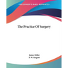 The Practice Of Surgery