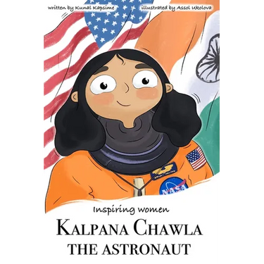 Kalpana Chawla - The Astroaut