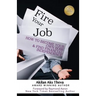 Fire Your Job: How To Become Your Own Boss & Find Financial Independence