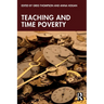 Teaching and Time Poverty: Understanding Workload and Work Intensification in Schools