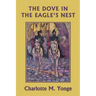 The Dove in the Eagle's Nest (Black and White Edition) (Yesterday's Classics)