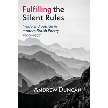 Fulfilling the Silent Rules: Inside & Outside in Modern British Poetry 1960-1990