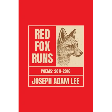 Red Fox Runs: Poems 2011-2016