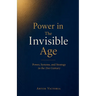 Power in the Invisible Age