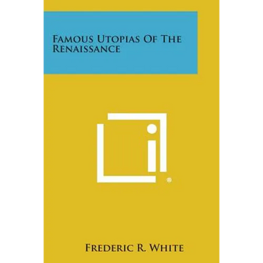 Famous Utopias of the Renaissance