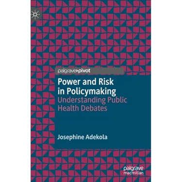 Power and Risk in Policymaking: Understanding Public Health Debates