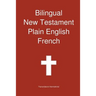 Bilingual New Testament, Plain English - French