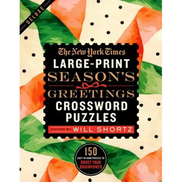 The New York Times Large-Print Season's Greetings Crossword Puzzles: 150 Easy to Hard Puzzles to Boost Your Brainpower