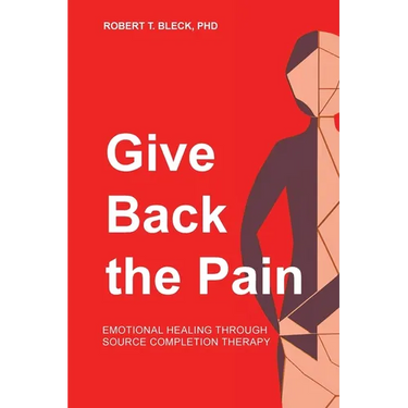 Give Back the Pain: Emotional Healing Through Source Completion Therapy