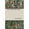 Physics Of The 20th Century
