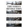 The Syrian Revolution: Between the Politics of Life and the Geopolitics of Death
