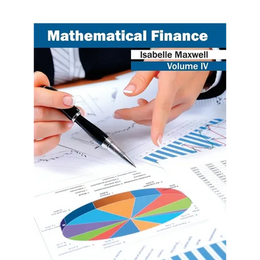 Mathematical Finance: Volume IV