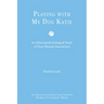 Playing with My Dog Katie: An Ethnomethodological Study of Dog-Human Interaction