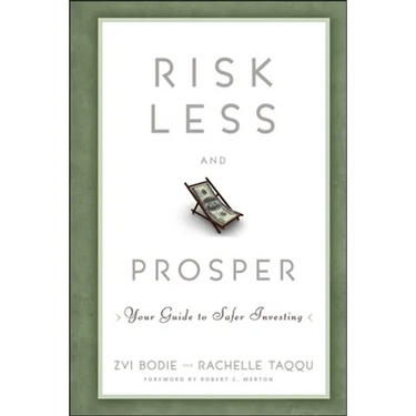 Risk Less and Prosper: Your Guide to Safer Investing