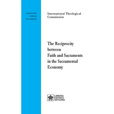 The Reciprocity between Faith and Sacraments in the Sacramental Economy