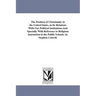 The Position of Christianity in the United States, in Its Relations With Our Political institutions, And Specially With Reference to Religious instruc