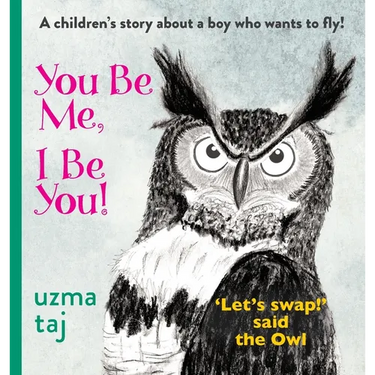 You Be Me, I Be You: 'Let's Swap!' said the Owl - A children's mystical story with Nature