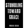 Stumbling Toward Grace