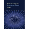 Quantum Computing for High School Students