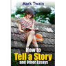 How to Tell a Story and Other Essays