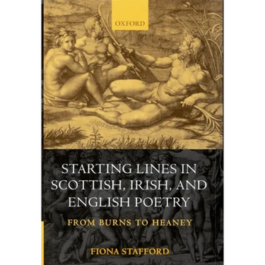 Starting Lines in Scottish, Irish, and English Poetry: From Burns to Heaney