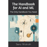 The Handbook for AI and ML: The Only Handbook You Need