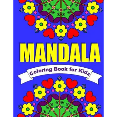 Mandala Coloring Book for Kids Easy Mandalas for Children: 30 Simple Mandala Designs of Flowers, Animals, Butterflies & More