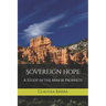 Sovereign Hope: A Study in the Minor Prophets
