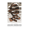 Losing Ourselves: Learning to Live Without a Self