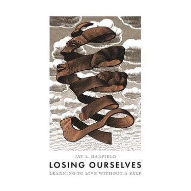 Losing Ourselves: Learning to Live Without a Self