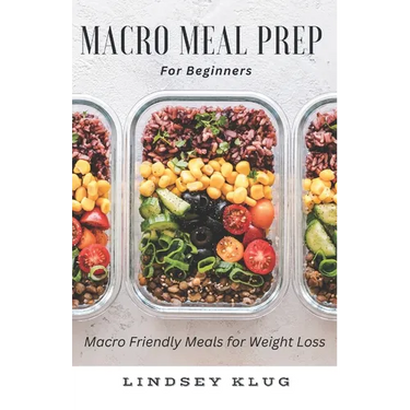 Marco Meal Prep for Beginners: Macro Friendly Meals for Weight Loss