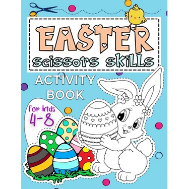 Easter Scissors Skills For Kids 4-8: Coloring Book with Cutting and Pasting Practice for Spring Fun and Learning Hand Skills