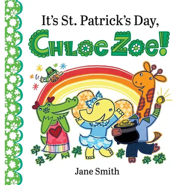 It's St. Patrick's Day, Chloe Zoe!