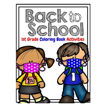 Back to School 1st Grade Coloring Book Activities: Welcome New Class Back to School for Kids