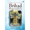 Brihad Bhagavatamrita: Roadmap to the Spiritual World