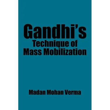 Gandhi's Technique of Mass Mobilization