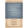 Nullification and Secession in the United States: A History of the Six Attempts During the First Century of the Republic (1897)