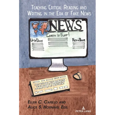 Teaching Critical Reading and Writing in the Era of Fake News0