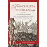 From Chicaza to Chickasaw: The European Invasion and the Transformation of the Mississippian World, 1540-1715