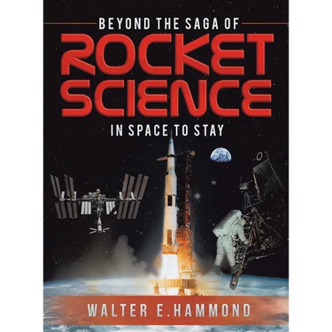Beyond the Saga of Rocket Science: In Space To Stay