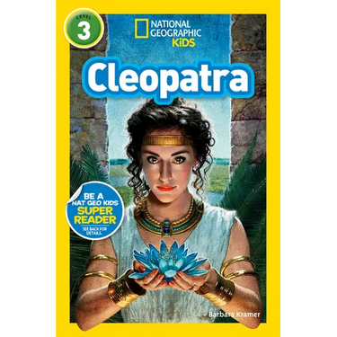 Cleopatra (National Geographic Kids Readers, Level 3)