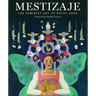 Mestizaje: The Feminist Art of Kathy Sosa