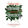 The 3 Pillars of a Thriving Private Practice: Create a 6-Figure Counseling or Coaching Private Practice to Change Clients' Lives While You Thrive