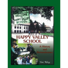 Happy Valley School: A History and Remembrance