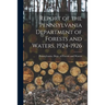 Report of the Pennsylvania Department of Forests and Waters, 1924-1926