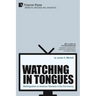 Watching in Tongues: Multilingualism on American Television in the 21st Century