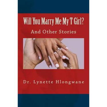 Will You Marry Me My T Girl?: And Other Stories
