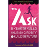 The Ask: Break the Rules, Unleash Curiosity & Build the Future