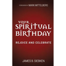 Your Spiritual Birthday: Rejoice and Celebrate