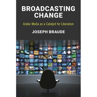 Broadcasting Change: Arabic Media as a Catalyst for Liberalism